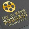 undefined Top 10 Movie Podcast with Mike & Mulley