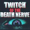 undefined Twitch of the Death Nerve
