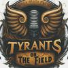 undefined Tyrants on the Field