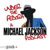 undefined Under The Fedora: A Michael Jackson Podcast