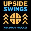 undefined Upside Swings NBA Draft Podcast