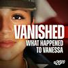 undefined Vanished: What Happened to Vanessa