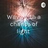 undefined Wavy with a chance of light