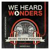 undefined We Heard Wonders - music review podcast from Scotland