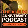 undefined The Album Anniversary Podcast!