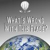 undefined What's Wrong With This Place?