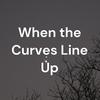undefined When the Curves Line Up