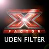 undefined X Factor - Uden Filter
