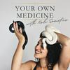 undefined Your Own Medicine Podcast