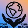undefined Your Planet, Your Health