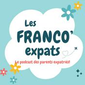 Podcast Les Franco Expats, le podcast des parents expatriés