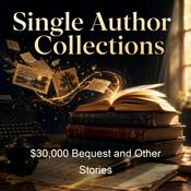 Podcast $30,000 Bequest and Other Stories