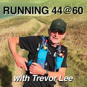Podcast Running 44@60 - tips, ideas and advice for your first ultra marathon or marathon