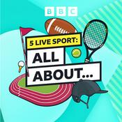 Podcast 5 Live Sport: All About...