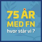 Podcast 75 år med FN - Hvor står vi? Podcast