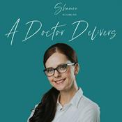 Podcast A Doctor Delivers Podcast with Shannon M. Clark, MD