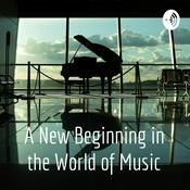Podcast A New Beginning in the World of Music