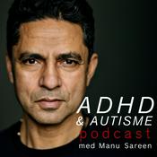 Podcast ADHD & Autisme Podcast med Manu Sareen