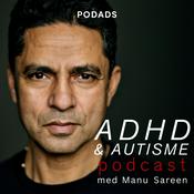 Podcast ADHD & Autisme Podcast med Manu Sareen