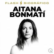 Podcast Aitana Bonmatí - Flash Biográfico