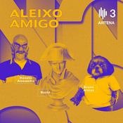 Podcast Aleixo Amigo