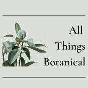Podcast All Things Botanical
