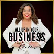 Podcast All Up In Your Business with Kareen