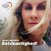 Podcast Anja Liratsch – Selvkærlighed!