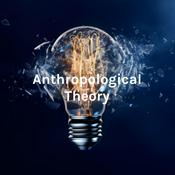 Podcast Anthropological Theory: A podcast created by anthropology students