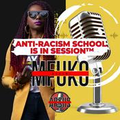Podcast Anti-Racism School Is In Session™ Podcast