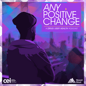 Podcast Any Positive Change: A Drug User Health Podcast