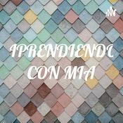 Podcast APRENDIENDO CON MIA