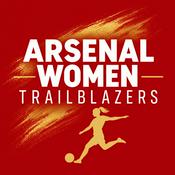 Podcast Arsenal Women: Trailblazers