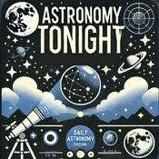 Podcast Astronomy Tonight