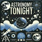 Podcast Astronomy Tonight