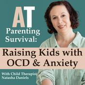 Podcast AT Parenting Survival | Raising Kids with OCD & Anxiety