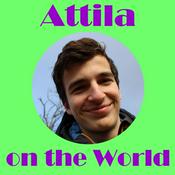 Podcast Attila on the World