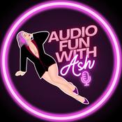 Podcast AudioFun With Ash: Erotic Stories, Erotica and Voice Actors