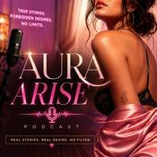 Podcast Aura Arise: True Sex Stories