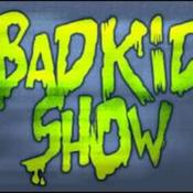 Podcast Bad Kid Show PodCast