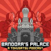 Podcast Bandora's Palace | A Tokusatsu Podcast