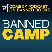 Podcast Banned Camp: Banned Books, Comedy, and Free Speech vs. Censorship