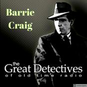 Podcast Barrie Craig| Great Detectives of Old Time Radio Hard Boiled Mystery Dramas