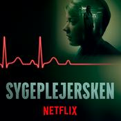 Podcast Baseret på virkelige hændelser: Sygeplejersken på Netflix