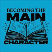 Podcast Becoming The Main Character