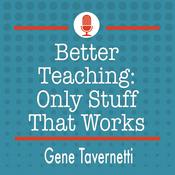 Podcast Better Teaching: Only Stuff That Works