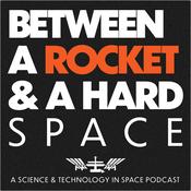 Podcast Between a Rocket & a Hard Space