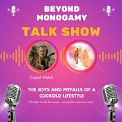 Podcast Beyond Monogamy With Crystal Welch