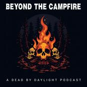 Podcast Beyond The Campfire: A Dead by Daylight Podcast