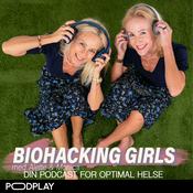 Podcast Biohacking Girls - Din podcast for optimal helse